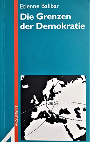 Die Grenzen der Demokratie (Argument-Sonderband) (German Edition) (9783886192113) by Balibar, Etienne