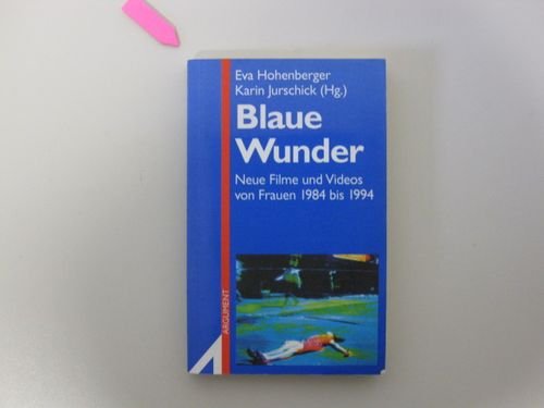 BLAUE WUNDER Neue Filme und Videos von Frauen 1984 bis 1994