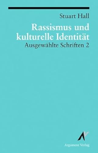 Ausgewählte Schriften 2. Rassismus und kulturelle Identität - Stuart Hall