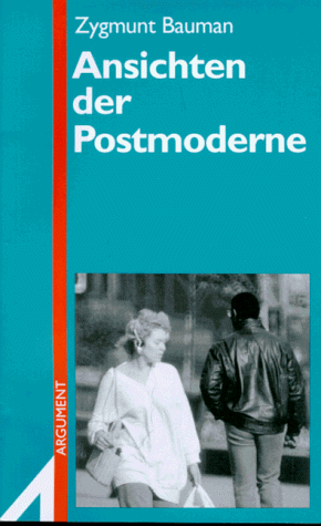 Ansichten der Postmoderne. - Bauman, Zygmunt
