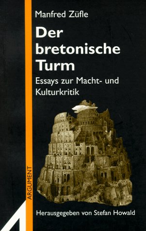 9783886192571: Der bretonische Turm: Essays zur Macht- und Kulturkritik (Argument-Sonderband)