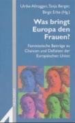 Stock image for Was bringt Europa den Frauen? Feministische Beitrge zu Chancen und Defiziten der Europischen Union for sale by Kultgut