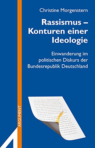9783886192922: Rassismus - Konturen einer Ideologie: Einwanderung im politischen Diskurs der Bundesrepublik Deutschland