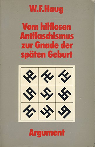 Stock image for Vom hilflosen Antifaschismus zur Gnade der spten Geburt. for sale by modernes antiquariat f. wiss. literatur