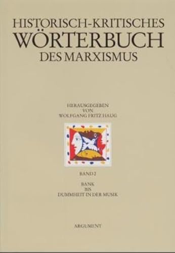 Historisch-kritisches Wörterbuch des Marxismus Bd. 2: Bank bis Dummheit in der Musik - Wolfgang F. (Hg.) Haug