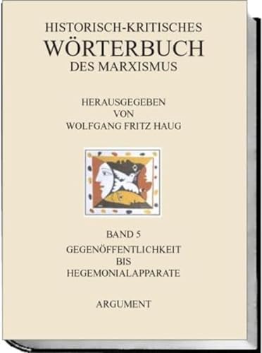 Historisch-kritisches Wörterbuch des Marxismus, Bd.5, Gegenöffentlichkeit bis Hegemonialapparate