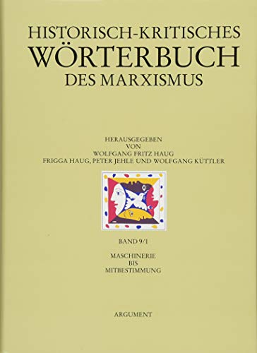 Historisch-kritisches Wörterbuch des Marxismus / Maschinerie bis Mitbestimmung. - Haug, Wolfgang Fritz und Frigga Haug