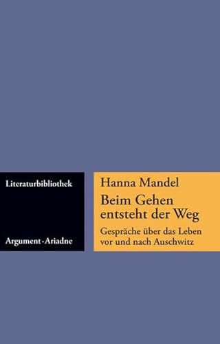 9783886194841: Beim Gehen entsteht der Weg: Gesprche ber das Leben vor und nach Auschwitz