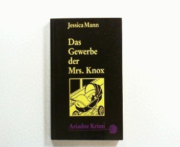 Das Gewerbe der Mrs. Knox. Jessica Mann / Ariadne-Krimi ; 1006
