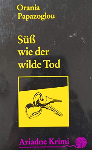 Beispielbild für Süß wie der wilde Tod. zum Verkauf von Leserstrahl  (Preise inkl. MwSt.)