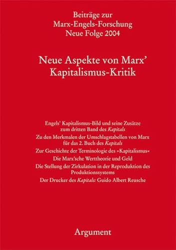 Neue Aspekte von Marx Kapitalismus-Kritik. = (Beiträge zur Marx-Engels-Forschung Neue Folge 2004) - Autorenkollektiv
