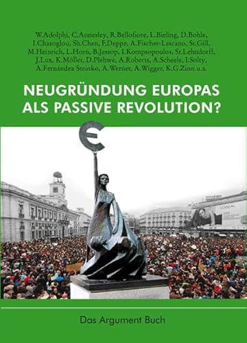 Beispielbild fr Neugrndung Europas als passive Revolution? zum Verkauf von medimops