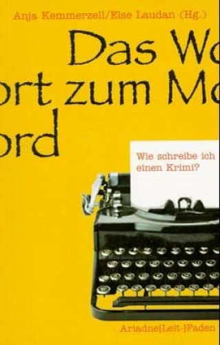 Das Wort zum Mord ? Wie schreibe ich einen Krimi?