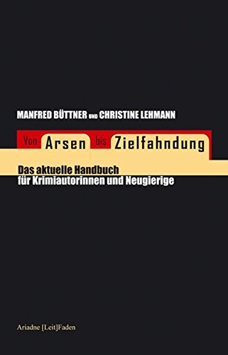 9783886197200: Von Arsen bis Zielfahndung: Das aktuelle Handbuch fr Krimiautorinnen und Neugierige