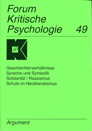 Forum Kritische Psychologie/Geschlechterverhältnisse, Sprache und Symbolik, Solidarität/Rassismus, Schule im Neoliberalismus - Holzkamp Klaus, Osterkamp Ute