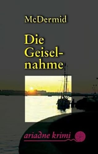 Die Geiselnahme. (9783886198733) by McDermid, Val