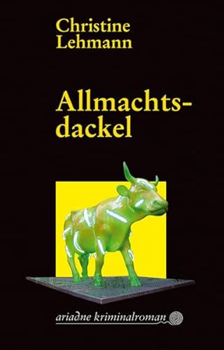 Allmachtsdackel : Originalausgabe - Christine Lehmann