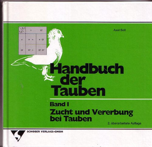 Imagen de archivo de Handbuch der Tauben, Band I, Zucht und Vererbung bei Tauben a la venta por Antiquariat Mander Quell