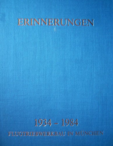 9783886220076: Erinnerungen 1934 - 1984. Flugtriebwerkbau in Mnchen / Erinnerungen 1909 - 1984. Motorenbau in Friedrichshafen. Zusammen 2 Bnde