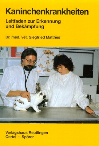 Stock image for Kaninchenkrankheiten. Leitfaden zur Erkennung und Bekmpfung for sale by Harle-Buch, Kallbach