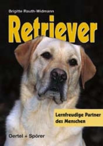 Beispielbild fr Retriever. Lernfreudige Partner des Menschen: Herkunft, Einsatzgebiete, Haltung und Erziehung der sechs Retrieverrassen Labrador, Chesapeake Bay, . Golden und Nova Scotia Duck Tolling Retriever zum Verkauf von medimops