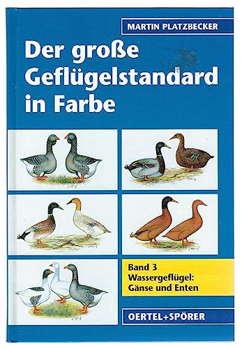 9783886272198: Der groe Geflgelstandard in Farbe 3. Wassergeflgel: Gnse und Enten.