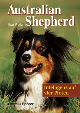 Australian Shepherd. Intelligenz auf vier Pfoten.