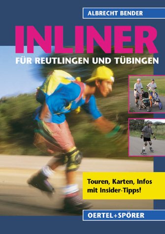 Beispielbild fr Inliner fr Reutlingen und Tbingen. Touren, Karten, Infos mit Insider-Tipps zum Verkauf von Buchmarie