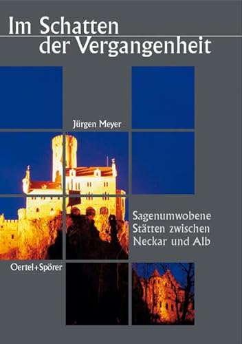 Beispielbild fr Im Schatten der Vergangenheit. Sagenumworbene Sttten zwischen Neckar und Alb zum Verkauf von medimops