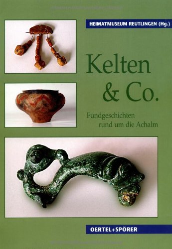 Imagen de archivo de Kelten + Co. Fundgeschichten rund um die Achalm a la venta por medimops