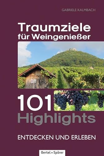 Stock image for Traumziele fr Weingenieer: 101 Highlights entdecken und erleben for sale by medimops