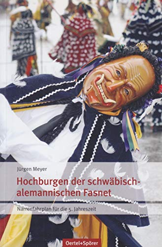 Beispielbild fr Schwäbisch-alemannische Fasnet: Narrenfahrplan für die 5. Jahreszeit zum Verkauf von WorldofBooks