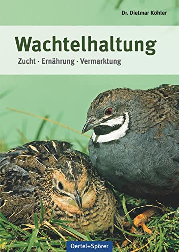 9783886275557: Wachtelhaltung: Zucht - Ernhrung - Vermarktung