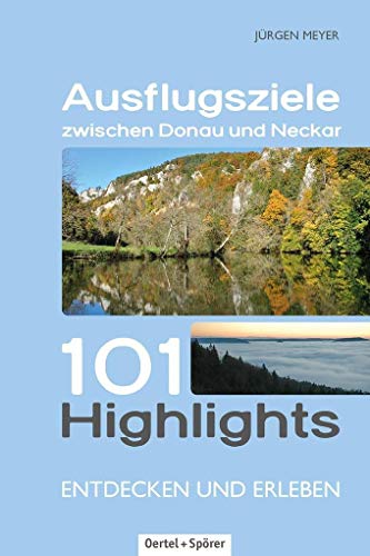 Beispielbild fr Ausflugsziele zwischen Donau und Neckar: 101 Highlights entdecken und erleben zum Verkauf von medimops