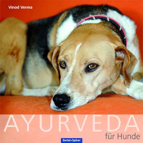 9783886278466: Ayurveda fr Hunde: Gesundheit, Heilung und Bedeutung der Hunde in der vedischen Tradition