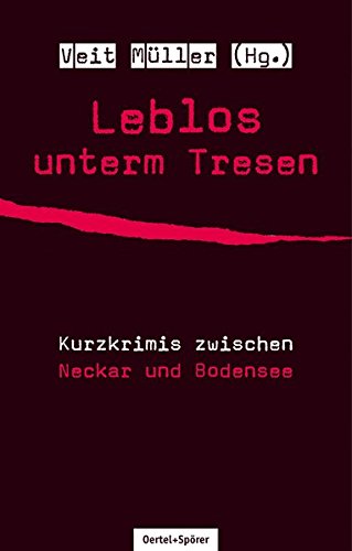 Beispielbild fr Leblos unterm Tresen: Kurzkrimis zwischen Neckar und Bodensee zum Verkauf von medimops
