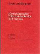 Stock image for Herzschrittmacher. Differentialindikation und -therapie. Forum Cardiologicum. for sale by Grammat Antiquariat