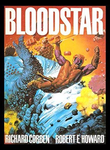 Bloodstar - Richard Corben Robert E. Howard