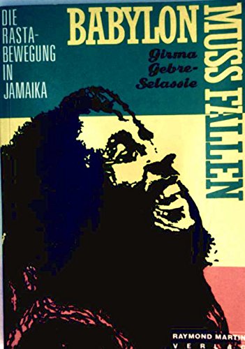 Babylon muss fallen. Die Rasta-Bewegung in Jamaika