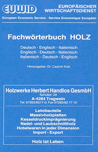 9783886400591: Fachworterbuch Holz: Deutsch - Englisch - Italienisch / Englisch - Deutsch - Italienisch / Italienisch - Deutsch - Englisch