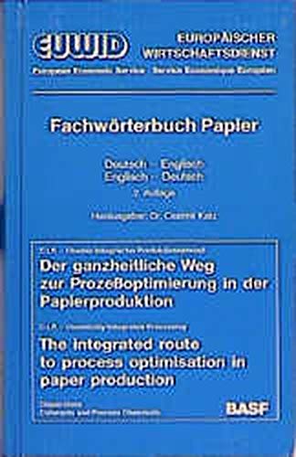 Fachwörterbuch Papier : deutsch-englisch ; englisch-deutsch. erarb. von der Fachredaktion des EUWID, Europäischer Wirtschaftsdienst GmbH, Gernsbach. - Katz, Casimir,