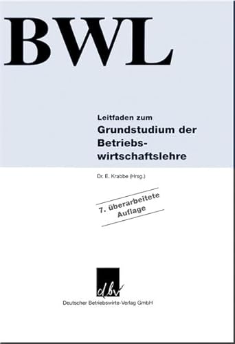 Beispielbild fr BWL. Leitfaden zum Grundstudium der Betriebswirtschaftslehre zum Verkauf von medimops