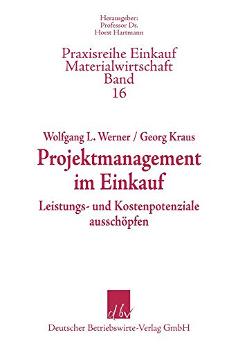 Stock image for Projektmanagement im Einkauf. - Kosten- und Leistungspotenziale ausschpfen. for sale by Versandantiquariat Jena