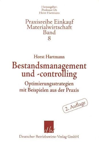 Stock image for Bestandsmanagement und -controlling: Optimierungsstrategien mit Beitrgen aus der Praxis: Optimierungsstrategien mit Beispielen aus der Praxis for sale by medimops