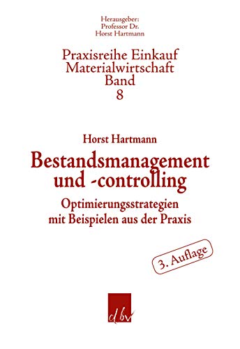 Stock image for Bestandsmanagement und -controlling. - Optimierungsstrategien mit Beispielen aus der Praxis. for sale by Versandantiquariat Jena