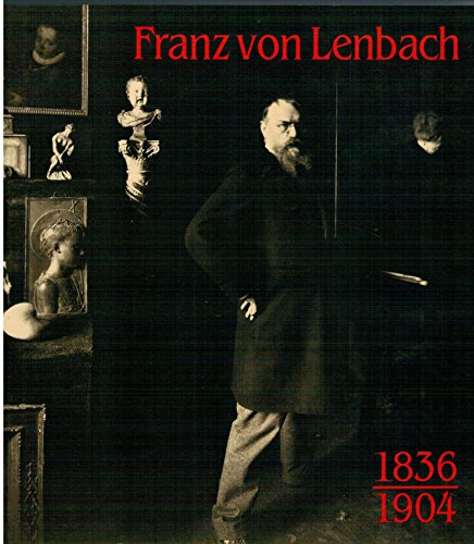 Stock image for Franz Von Lenbach 1836-1904 for sale by Hennessey + Ingalls