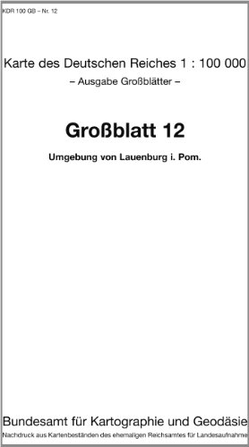 9783886481149: KDR 100 GB Umgebung von Lauenburg in Pommern: Karte des Deutschen Reiches 1:100.000 Groblatt 12