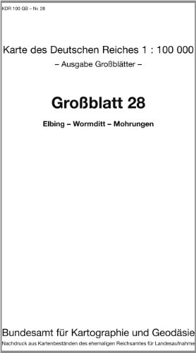 9783886481255: KDR 100 GB Elbing - Wormditt - Mohrungen: Karte des Deutschen Reiches 1:100.000 Groblatt 28