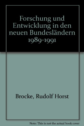 Forschung und Entwicklung in den neuen BundeslaÌˆndern 1989-1991: Ausgangsbedingungen und Integrationswege in das gesamtdeutsche Wissenschafts- und Forschungssystem (German Edition) (9783886491643) by Brocke, Rudolf Horst