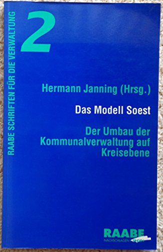 Beispielbild fr Das Modell Soest Der Umbau der Kommunalverwaltung auf Kreisebene zum Verkauf von NEPO UG